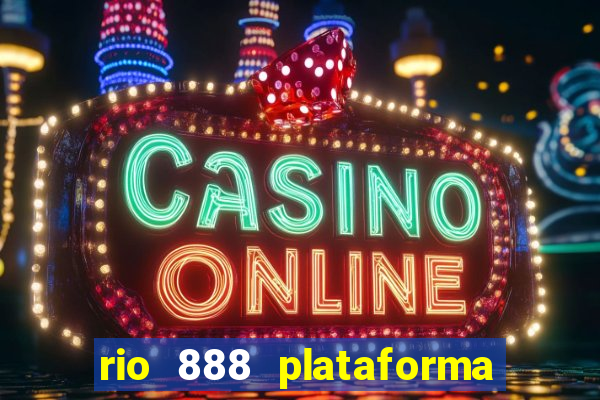 rio 888 plataforma de jogos